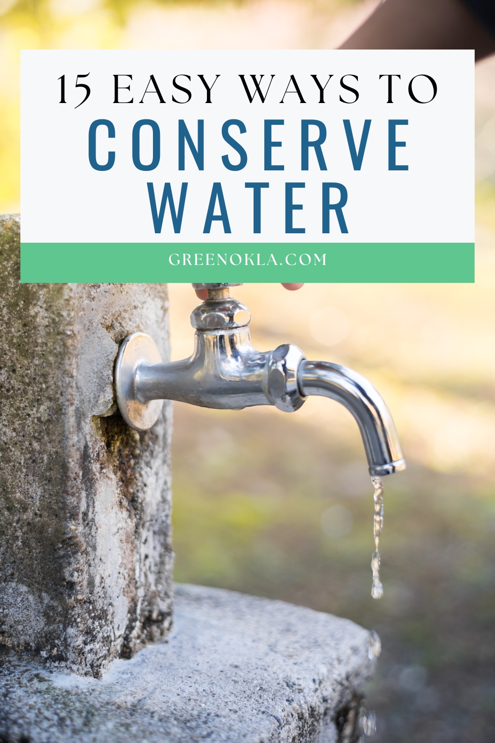 person turning off outdoor faucet with text overlay 15 easy ways to conserve water